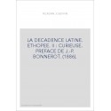 LA DECADENCE LATINE. ETHOPEE. II : CURIEUSE. PREFACE DE J.-P. BONNEROT. (1886).