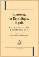 ROUSSEAU, LA RÉPUBLIQUE, LA PAIX