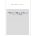 ARCHIVES DE LA BASTILLE  T 11 12  CHF