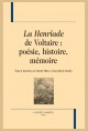 "LA HENRIADE" DE VOLTAIRE : POÉSIE, HISTOIRE, MÉMOIRE