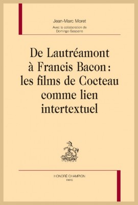 DE LAUTRÉAMONT À FRANCIS BACON : LES FILMS DE COCTEAU COMME LIEN INTERTEXTUEL