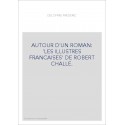 AUTOUR D'UN ROMAN: 'LES ILLUSTRES FRANCAISES' DE ROBERT CHALLE.