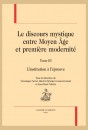 LE DISCOURS MYSTIQUE ENTRE MOYEN ÂGE ET PREMIÈRE MODERNITÉ. TOME 3 : L'INSTITUTION À L'ÉPREUVE