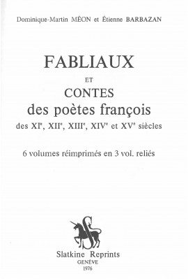 FABLIAUX ET CONTES DES POÈTES FRANÇOIS DES XIE, XIIE, XIIIE, XIVE ET XVE SIÈCLES, TIRÉS DES MEILLEURS AUTEURS 