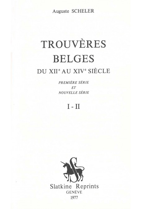 TROUVÈRES BELGES DU XIIE AU XIVE SIÈCLE.