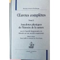 OEUVRES COMPLETES. TOME 2 ANECDOTES PHYSIQUES DE L'HISTOIRE DE LA NATURE