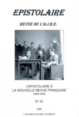 L'EPISTOLAIRE A LA NOUVELLE REVUE FRANCAISE. 1909-1940