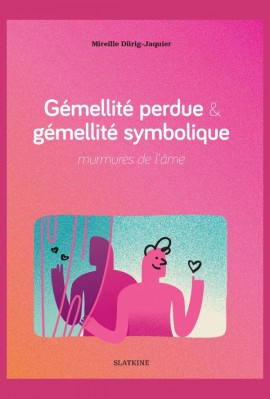 GÉMELLITÉ PERDUE  et  GÉMELLITÉ SYMBOLIQUE