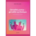 GÉMELLITÉ PERDUE  et  GÉMELLITÉ SYMBOLIQUE