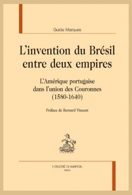 L'INVENTION DU BRÉSIL ENTRE DEUX EMPIRES