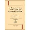 LE DISCOURS MYSTIQUE ENTRE MOYEN ÂGE ET PREMIÈRE MODERNITÉ. TOME 4 : ASPECTS DE LA RÉVÉLATION