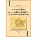 MARIANNE MOORE OU LA TRADITION SINGULIÈRE : RÉINVENTIONS AMÉRICAINES