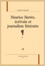 MAURICE BARRÈS ÉCRIVAIN ET JOURNALISTE LITTÉRAIRE