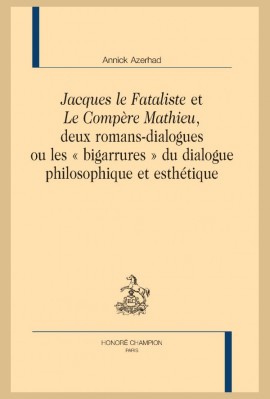 "JACQUES LE FATALISTE" ET "LE COMPÈRE MATHIEU", DEUX ROMANS-DIALOGUES