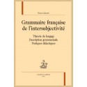 GRAMMAIRE FRANÇAISE DE L'INTERSUBJECTIVITÉ