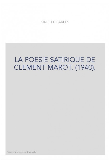 LA POESIE SATIRIQUE DE CLEMENT MAROT. (1940).